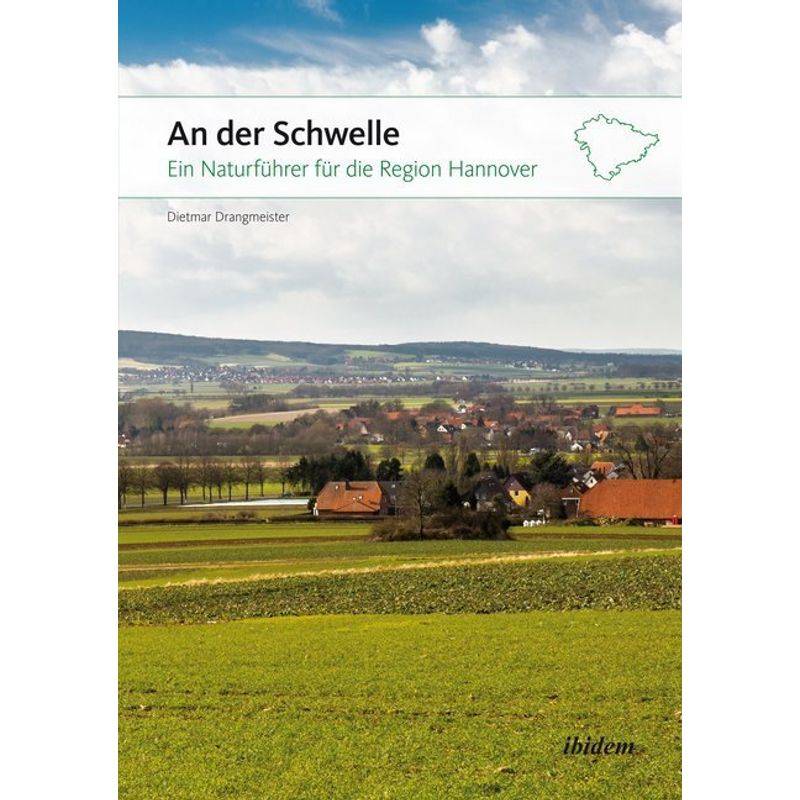 An Der Schwelle: Ein Naturführer Für Die Region Hannover - Dietmar Drangmeister, Kartoniert (TB) von ibidem