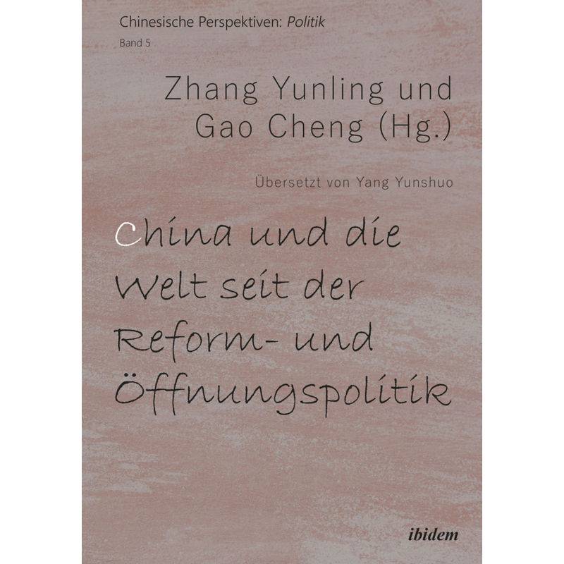 China Und Die Welt Seit Der Reform- Und Öffnungspolitik - Zhang Yunling, Gao Cheng, Kartoniert (TB) von ibidem
