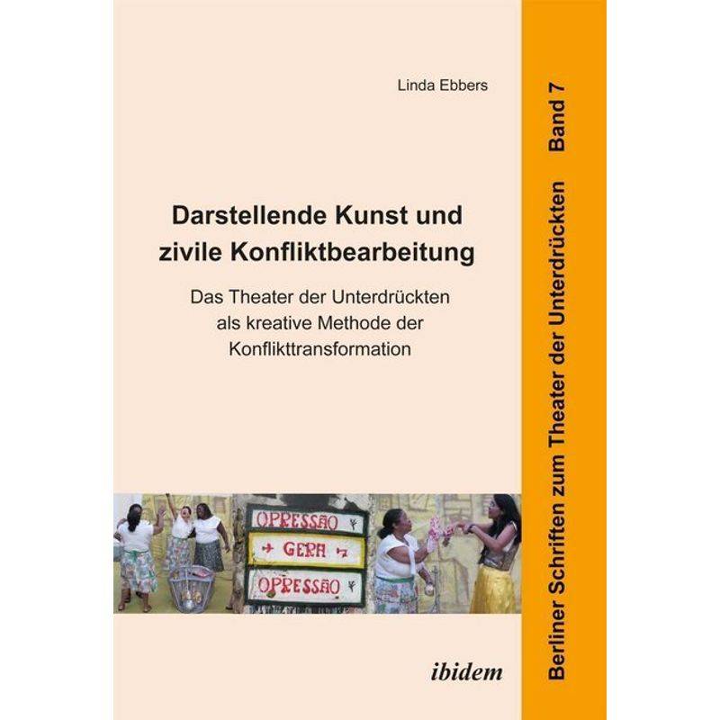 Darstellende Kunst Und Zivile Konfliktbearbeitung - Linda Ebbers, Kartoniert (TB) von ibidem