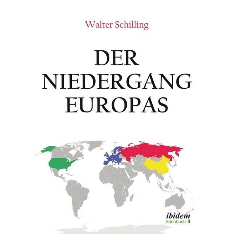 Der Niedergang Europas - Walter Schilling, Kartoniert (TB) von ibidem