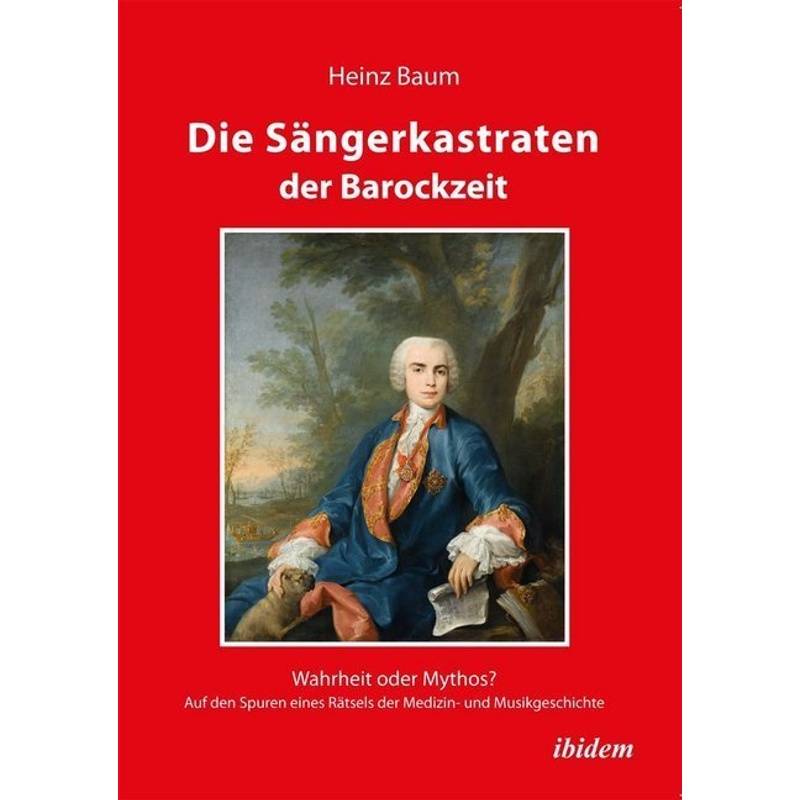 Die Sängerkastraten Der Barockzeit - Heinz Baum, Kartoniert (TB) von ibidem