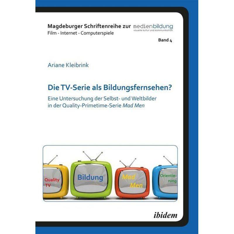 Die Tv-Serie Als Bildungsfernsehen? - Ariane Kleibrink, Kartoniert (TB) von ibidem