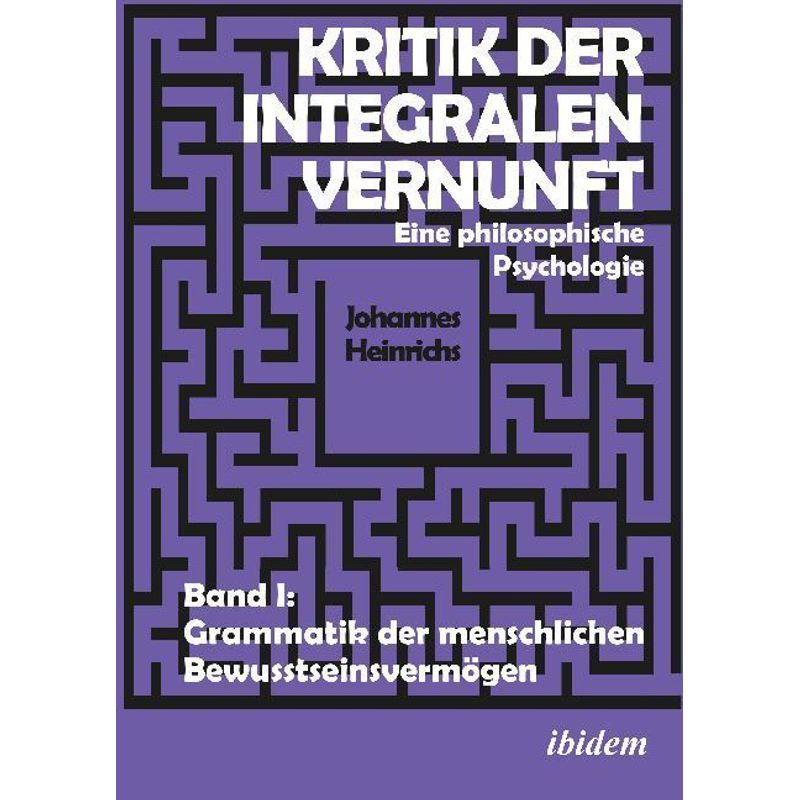 Kritik Der Integralen Vernunft - Johannes Heinrichs, Kartoniert (TB) von ibidem