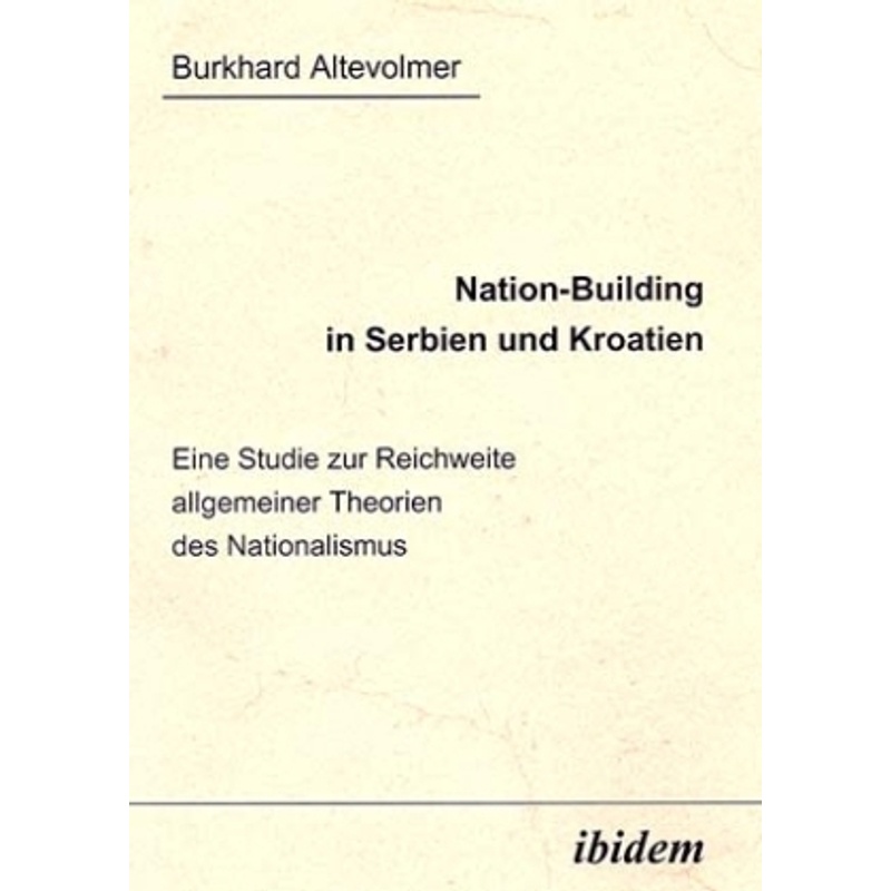 Nation-Building In Serbien Und Kroatien - Burkhard Altevolmer, Kartoniert (TB) von ibidem