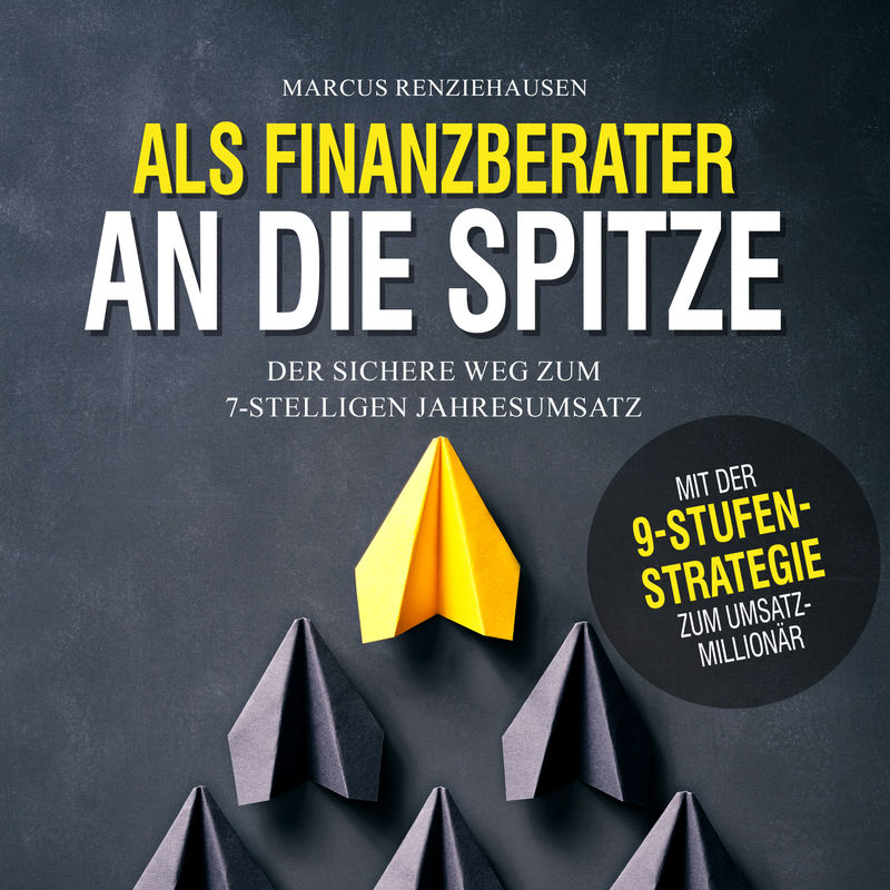 Als Finanzberater an die Spitze - Marcus Renziehausen (Hörbuch-Download) von liberaudio