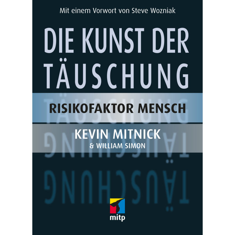 Die Kunst Der Täuschung - Kevin D. Mitnick, William Simon, Kartoniert (TB) von mitp