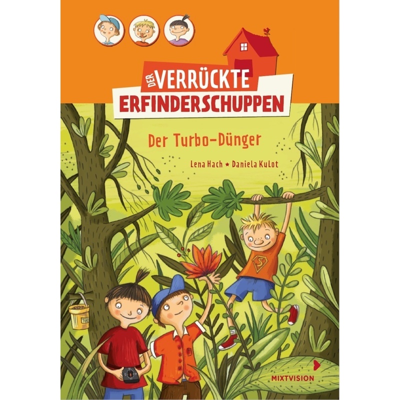 Der Turbo-Dünger / Der Verrückte Erfinderschuppen Bd.4 - Lena Hach, Gebunden von mixtvision