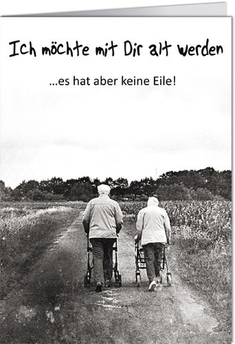 Grußkarte mit Umschlag/Klappkarte LUSTIG - Motiv: ICH MÖCHTE MIT DIR ALT WERDEN * CG 6011, Anlass: Fun, Künstler/Verlag: KÖPENICKER CG © BORGHORST, Hans, Größe: 11,5x16 cm von modern times