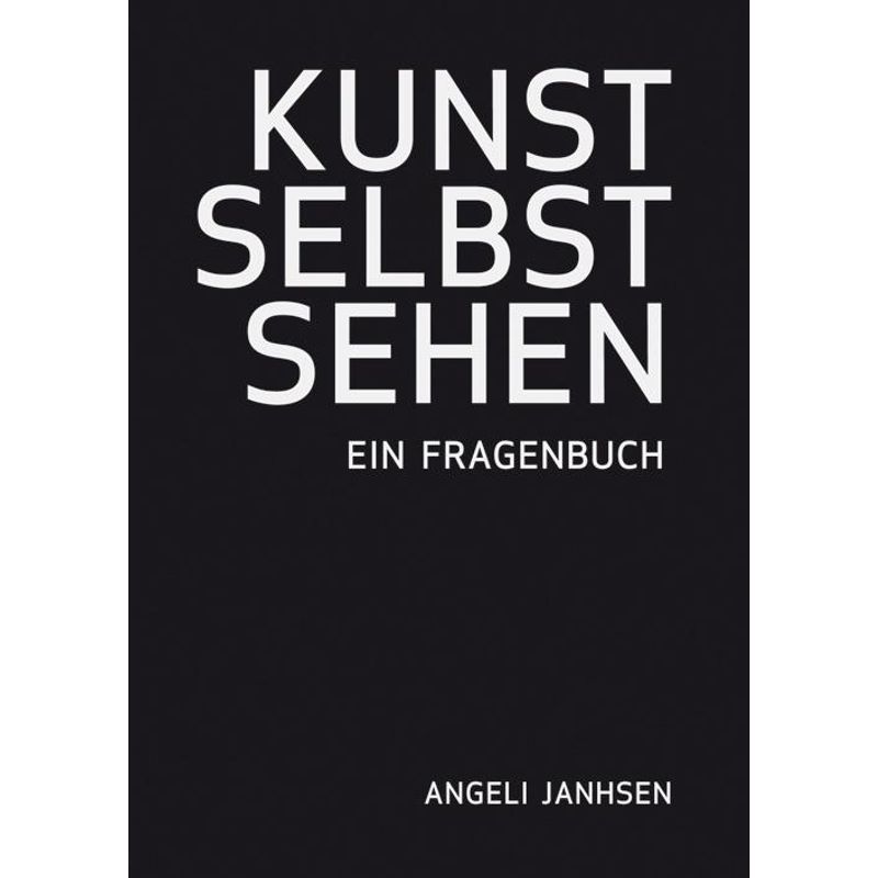Kunst Selbst Sehen - Angeli Janhsen, Kartoniert (TB) von modo verlag