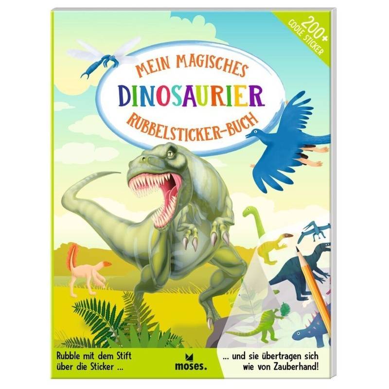 Mein Magisches Rubbelsticker-Buch Dinosaurier - Amanda Lott, Gebunden von moses. Verlag