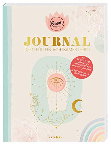 Omm for you Journal - Ideen für ein achtsames Leben | Tagebuch für mehr Achtsamkeit | Mix aus Yoga, Meditation, Journaling und Kreativität | Broschiertes Buch mit Übungen für Entschleunigung im Alltag von moses