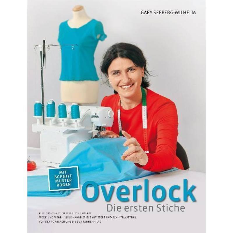 Overlock - Die Ersten Stiche - Gaby Seeberg-Wilhelm, Gebunden von myoverlock-Verlag