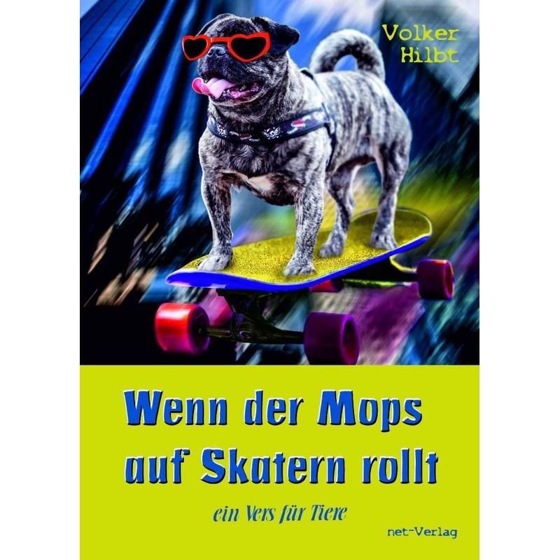 Wenn Der Mops Auf Skatern Rollt - Volker Hilbt, Gebunden von net-Verlag