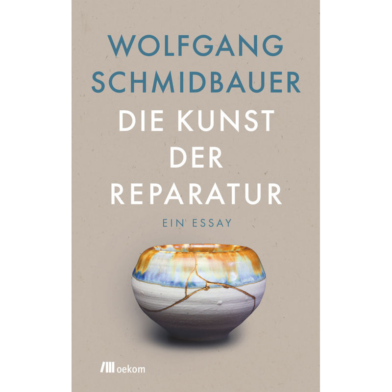 Die Kunst Der Reparatur - Wolfgang Schmidbauer, Kartoniert (TB) von oekom