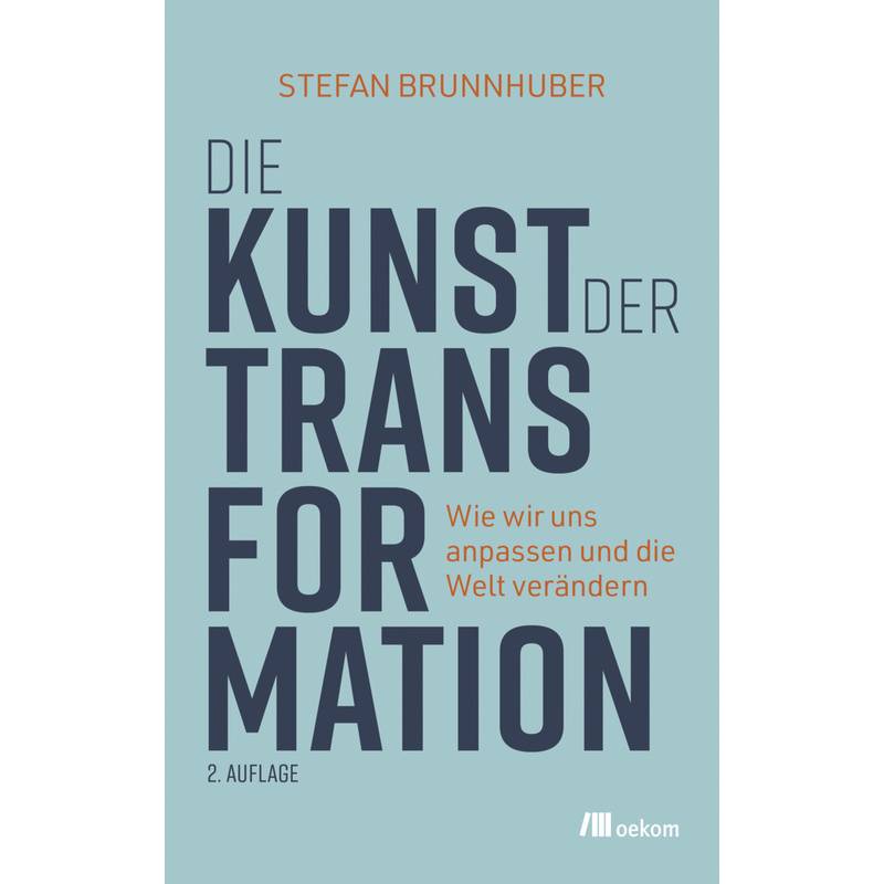 Die Kunst Der Transformation - Stefan Brunnhuber, Kartoniert (TB) von oekom