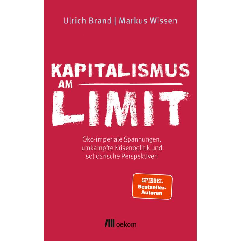 Kapitalismus Am Limit - Ulrich Brand, Markus Wissen, Kartoniert (TB) von oekom