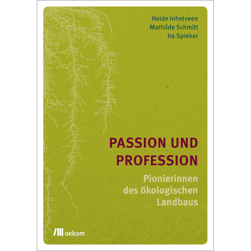 Passion Und Profession - Heide Inhetveen, Mathilde Schmitt, Ira Spieker, Kartoniert (TB) von oekom