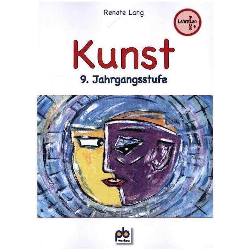 Kunst / Kunst, 9. Jahrgangsstufe - Renate Lang, Kartoniert (TB) von pb-verlag