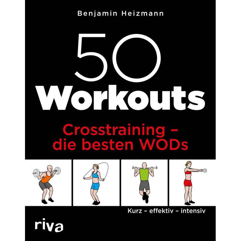 50 Workouts - Crosstraining - Die Besten Wods - Benjamin Heizmann, Kartoniert (TB) von riva Verlag