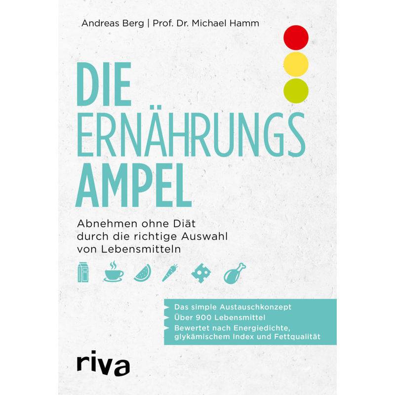 Die Ernährungsampel - Andreas Berg, Michael Hamm, Kartoniert (TB) von riva Verlag