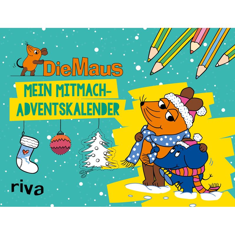 Die Maus - Mein Mitmach-Adventskalender von riva Verlag