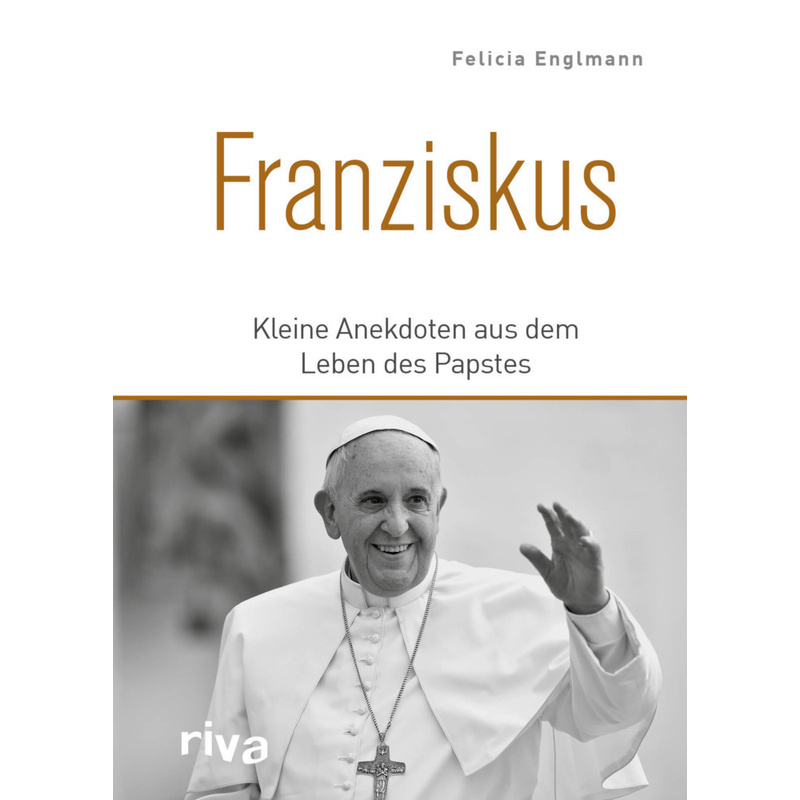 Franziskus - Felicia Englmann, Gebunden von riva Verlag