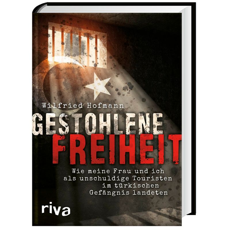 Gestohlene Freiheit - Wilfried Hofmann, Gebunden von riva Verlag