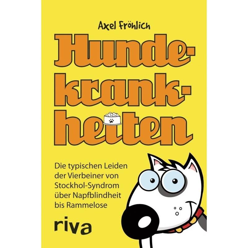 Hundekrankheiten - Axel Fröhlich, Gebunden von riva Verlag