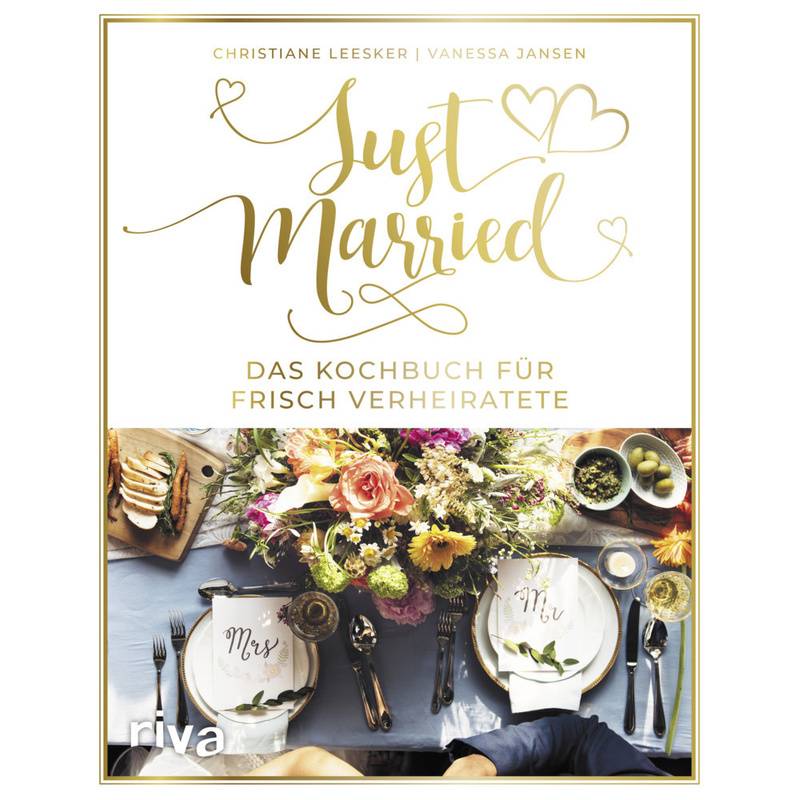 Just Married - Das Kochbuch Für Frisch Verheiratete - Christiane Leesker, Vanessa Jansen, Gebunden von Riva