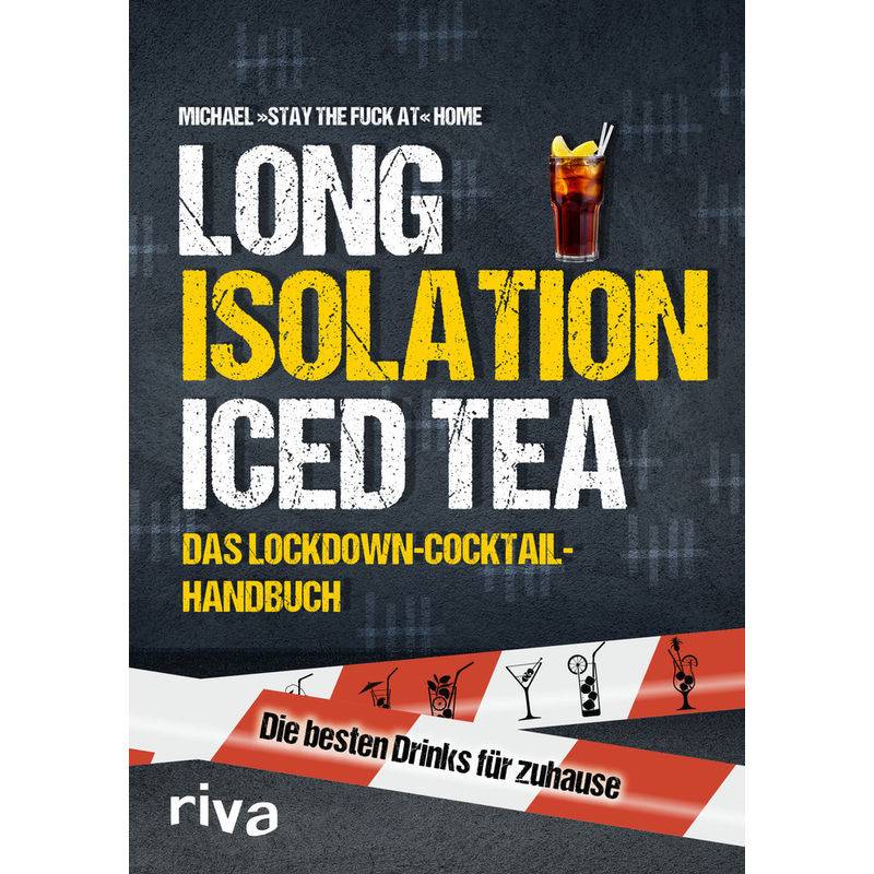 Long Isolation Iced Tea - Michael »stay the fuck at« Home, Kartoniert (TB) von riva Verlag
