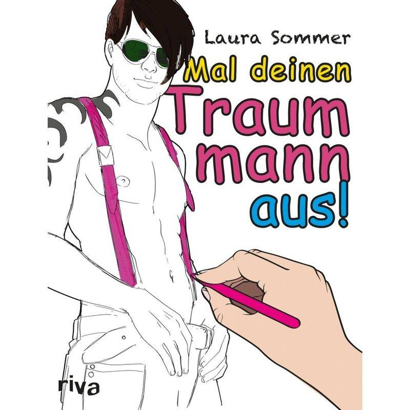 Mal Deinen Traummann Aus - Laura Sommer, Kartoniert (TB) von riva Verlag