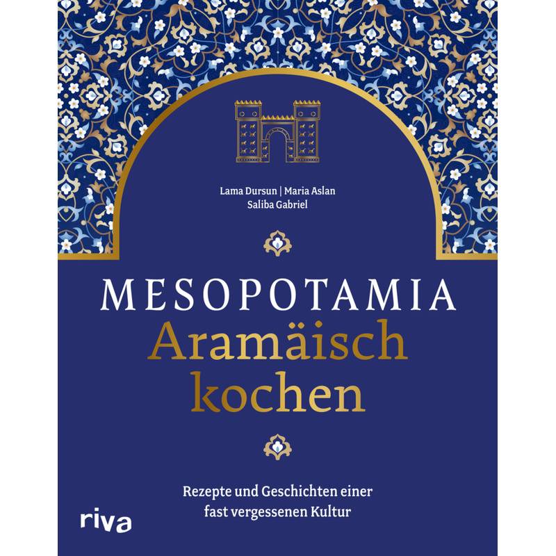 Mesopotamia: Aramäisch Kochen - Saliba Gabriel, Lama Dursun, Maria Aslan, Gebunden von riva Verlag
