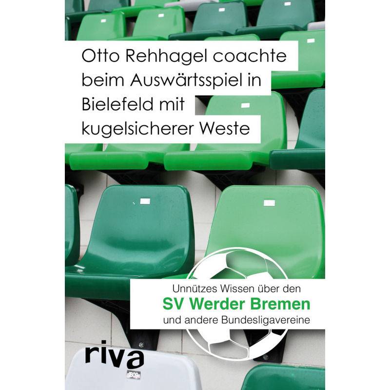 Otto Rehhagel Coachte Beim Auswärtsspiel In Bielefeld Mit Kugelsicherer Weste - Filippo Cataldo, Kartoniert (TB) von riva Verlag