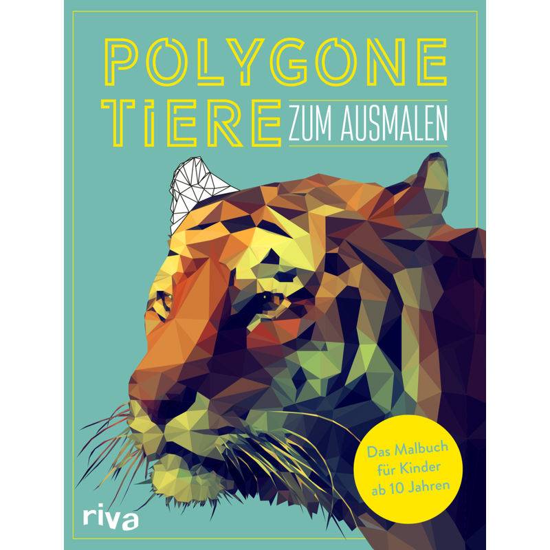 Polygone Tiere Zum Ausmalen, Kartoniert (TB) von riva Verlag