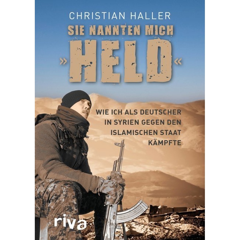 Sie nannten mich Held. Christian Haller - Buch von riva Verlag