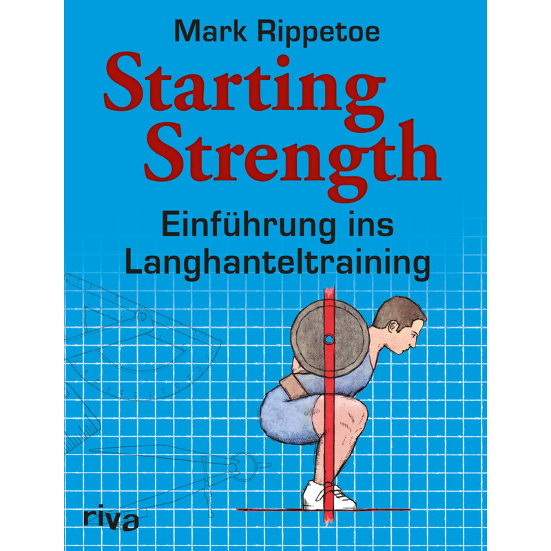 Starting Strength. Mark Rippetoe - Buch von riva Verlag