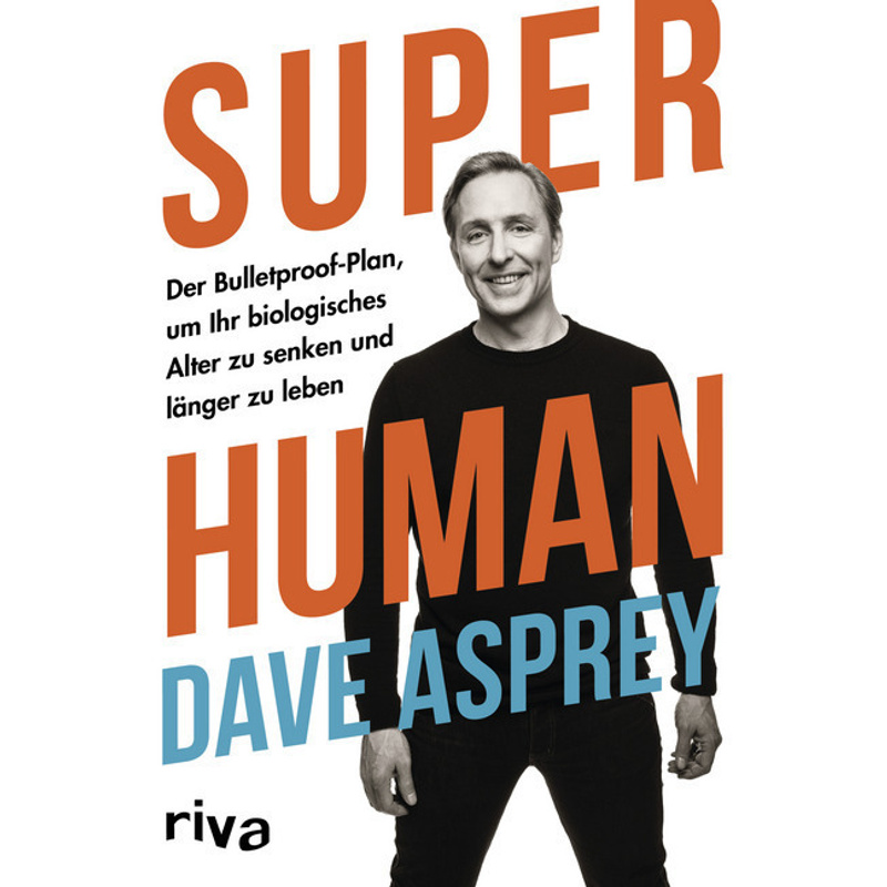 Super Human. Dave Asprey - Buch von riva Verlag