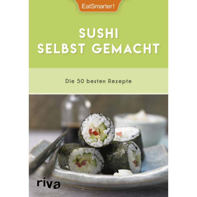 Eatsmarter! / Sushi Selbst Gemacht - EatSmarter!, Kartoniert (TB) von Riva