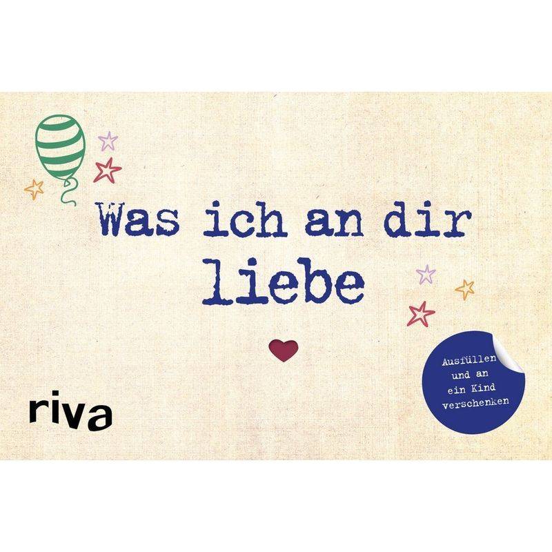 Was Ich An Dir Liebe - Alexandra Reinwarth, Gebunden von riva Verlag