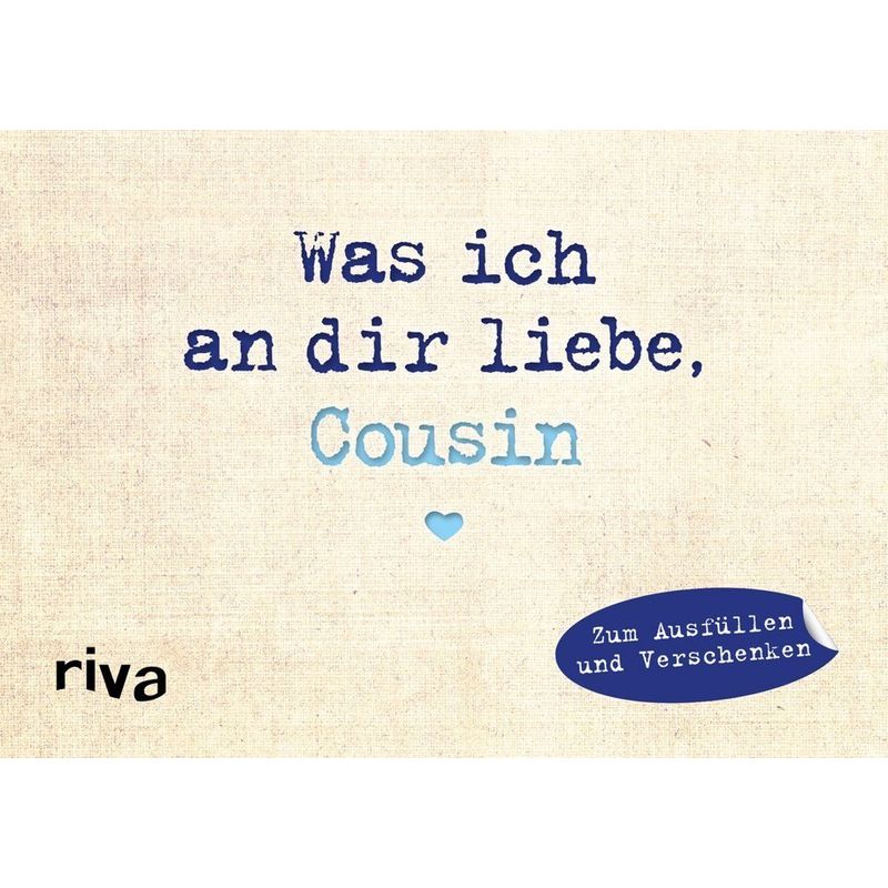 Was Ich An Dir Liebe, Cousin - Miniversion - Alexandra Reinwarth, Gebunden von riva Verlag