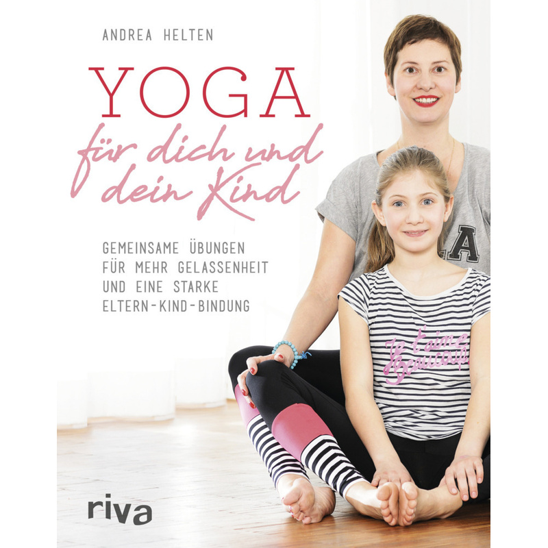 Yoga Für Dich Und Dein Kind - Andrea Helten, Kartoniert (TB) von riva Verlag