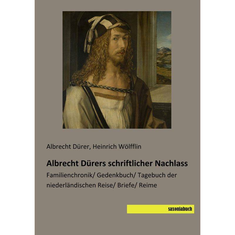 Albrecht Dürers Schriftlicher Nachlass - Albrecht Dürer, Heinrich Wölfflin, Kartoniert (TB) von saxoniabuch.de
