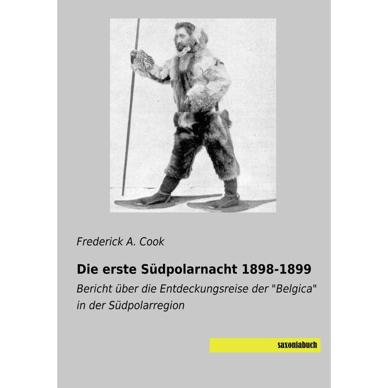 Die Erste Südpolarnacht 1898-1899 - Frederick A. Cook, Kartoniert (TB) von saxoniabuch.de