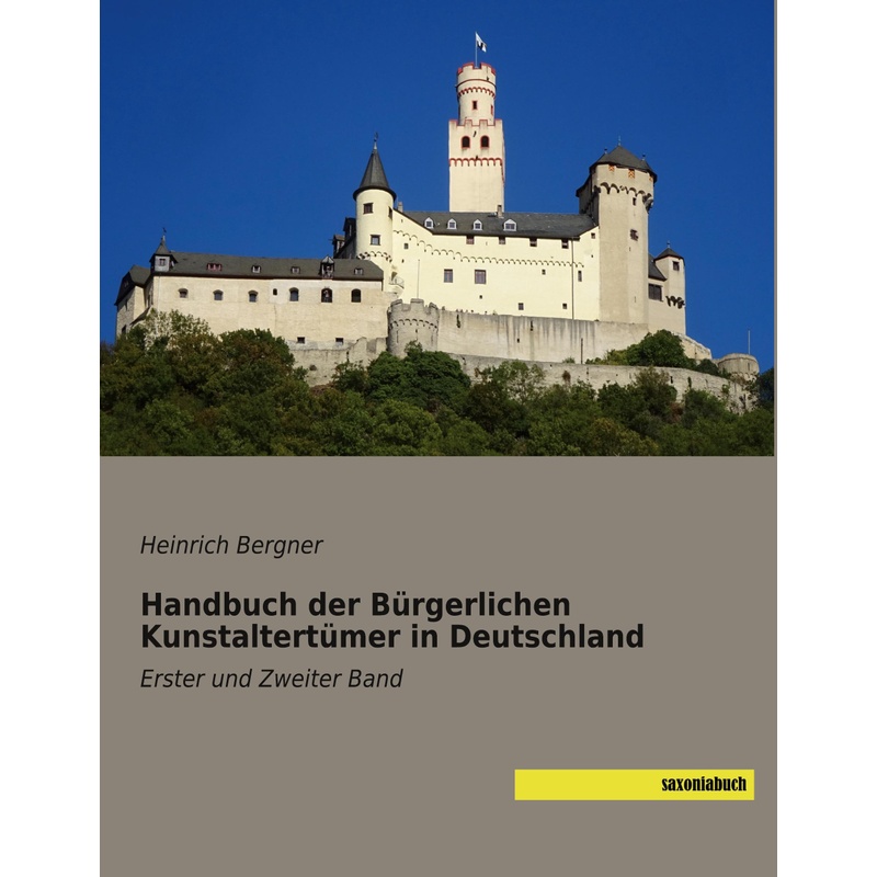 Handbuch der Bürgerlichen Kunstaltertümer in Deutschland - Heinrich Bergner, Kartoniert (TB) von saxoniabuch.de