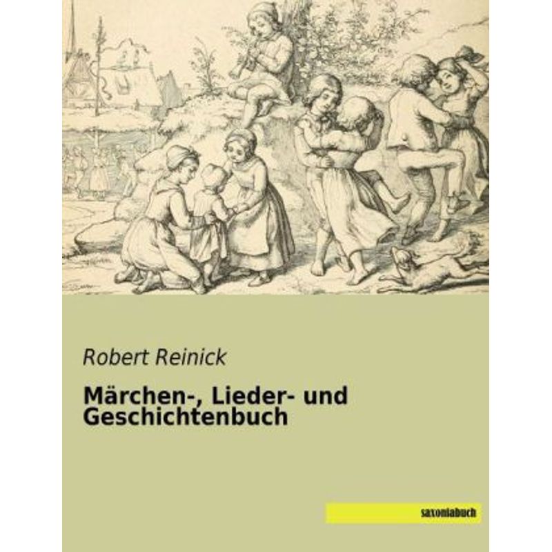 Märchen-, Lieder- Und Geschichtenbuch - Robert Reinick, Kartoniert (TB) von saxoniabuch.de