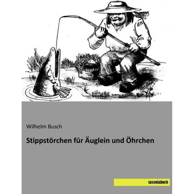 Stippstörchen Für Äuglein Und Öhrchen - Wilhelm Busch, Kartoniert (TB) von saxoniabuch.de