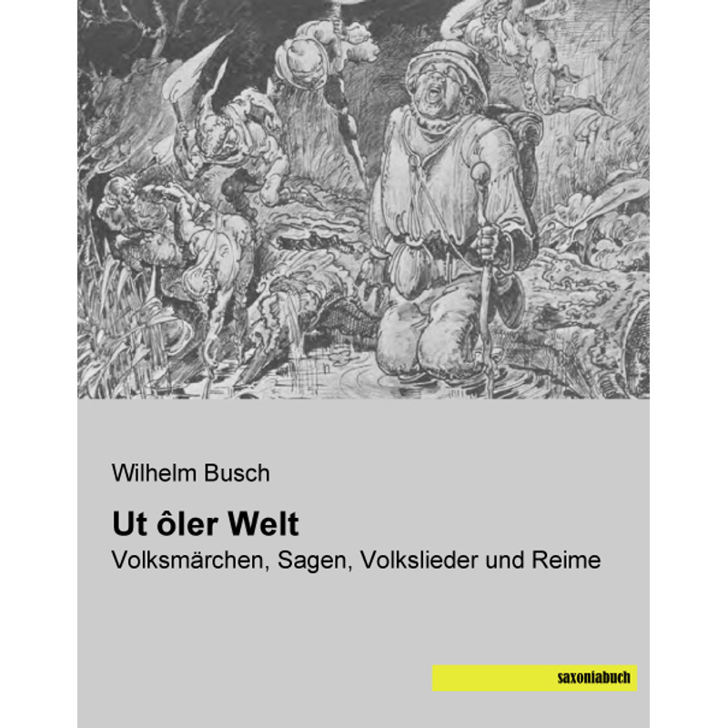 Ut ôler Welt - Wilhelm Busch, Kartoniert (TB) von saxoniabuch.de