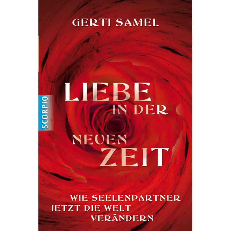 Liebe In Der Neuen Zeit - Gerti Samel, Gebunden von scorpio