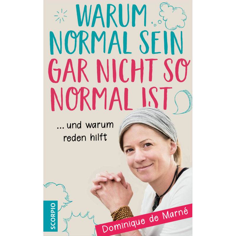 Warum Normal Sein Gar Nicht So Normal Ist - Dominique de Marné, Kartoniert (TB) von scorpio