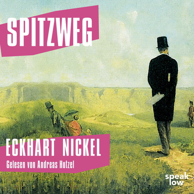 Spitzweg - Eckhart Nickel (Hörbuch) von speak low